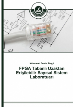 FPGA Tabanlı Uzaktan Erişilebilir Sayısal Sistem Laboratuarı