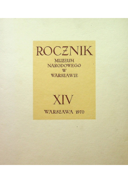 Rocznik Muzeum Narodowego w Warszawie XIV