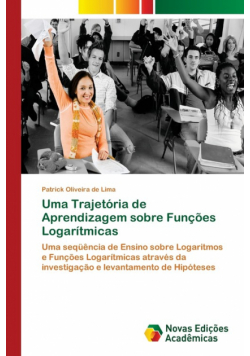 Uma Trajetória de Aprendizagem sobre Funções Logarítmicas