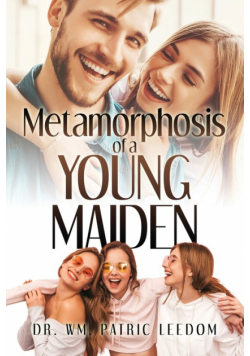 Metamorphosis of a Young Maiden