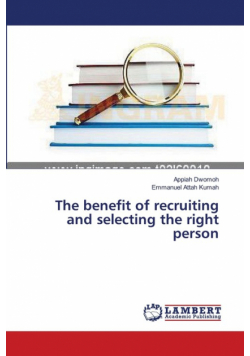 The benefit of recruiting and selecting the right person