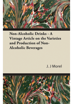 Non-Alcoholic Drinks - A Vintage Article on the Varieties and Production of Non-Alcoholic Beverages