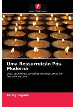 Uma Ressurreição Pós-Moderna
