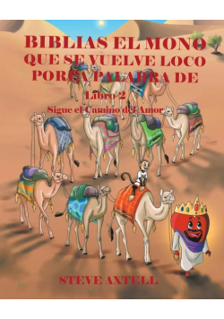 BIBLIAS EL MONO QUE SE VUELVE LOCO POR LA PALABRA DE DIOS Book 2 " Sigue el Camino del Amor