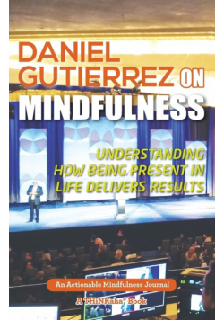 Daniel Gutierrez on Mindfulness