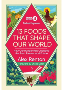 The Food Programme 13 Foods that Shape our World