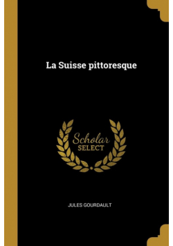 La Suisse pittoresque