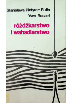 Różdżkarstwo i wahadlarstwo