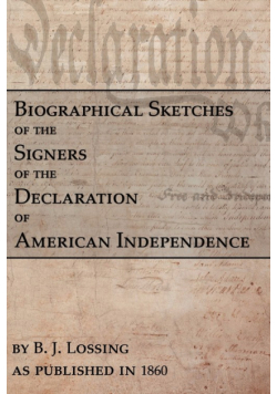 Biographical Sketches Of The Signers Of The Declaration Of American Independence