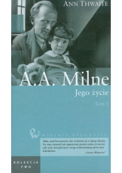Wielkie biografie tom 36 A.A. Milne Jego życie tom 1