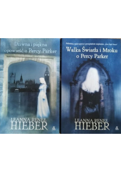 Dziwna i piękna opowieść o Percy Parker / Walka Światła i Mroku o Percy Parker