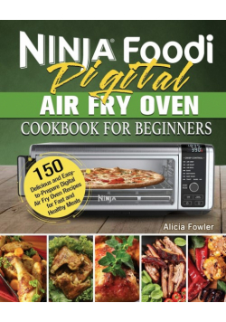 Ninja Foodi Digital Air Fry Oven Cookbook for Beginners