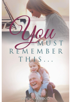 You Must Remember This...