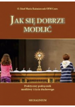 Jak się dobrze modlić