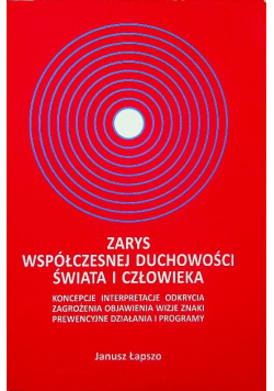 Zarys wsp&oacute;łczesnej duchowości świata i człowieka