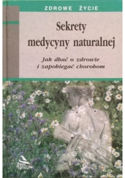 Sekrety medycyny naturalnej