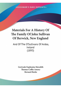 Materials For A History Of The Family Of John Sullivan Of Berwick, New England