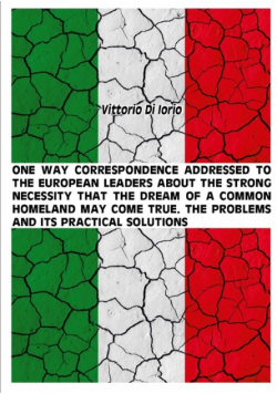 One Way Correspondence Addressed To The European Leaders About The Strong Necessity That The Dream Of A Common Homeland May Come True. The Problems And It's Practical Solutions