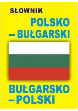 Słownik polsko-bułgarski bułgarsko-polski