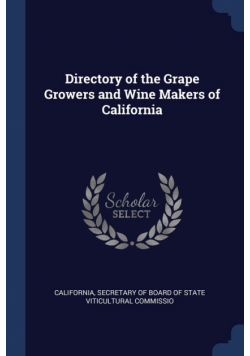 Directory of the Grape Growers and Wine Makers of California