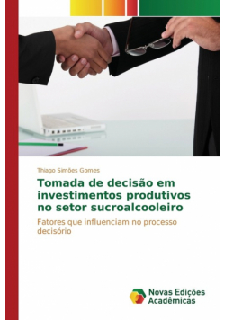 Tomada de decisão em investimentos produtivos no setor sucroalcooleiro