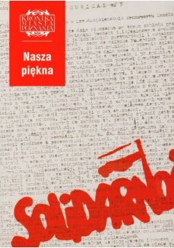 Kronika miasta Poznania Nr 4 / 2005 Nasza piękna Solidarność