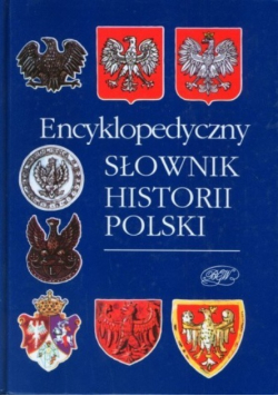 Encyklopedyczny słownik historii polskiej
