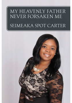 My Heavenly Father Never Forsaken Me