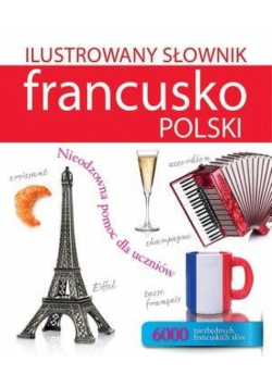 Ilustrowany słownik francusko-polski w.2017