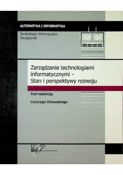 Zarządzanie technologiami informatycznymi Stan i perspektywy rozwoju