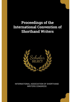 Proceedings of the International Convention of Shorthand Writers