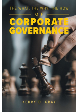 The What, The Why, The How of Corporate Governance