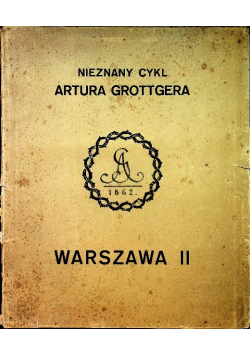 Nieznany cykl Artura Grottgera Warszawa II 1926 r.