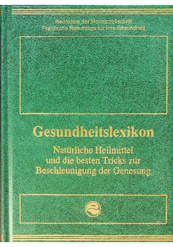 Gesundheitslexikon Naturliche Heilmittel und die besten Tricks zur Beschleunigung der Genesung
