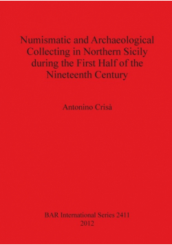 Numismatic and Archaeological Collecting in Northern Sicily during the First Half of the Nineteenth Century