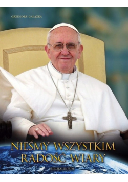 Nieśmy wszystkim radość wiary