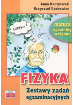 Fizyka Zestaw testów egzaminacyjnych