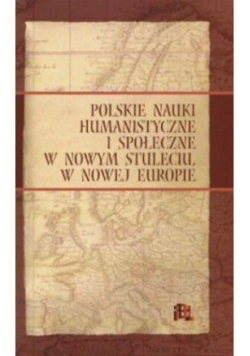 Polskie nauki humanistyczne i społeczne w nowym stuleciu w nowej europie