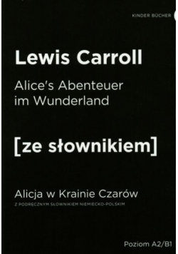 Alicja w Krainie Czarów ze słownikiem niemiecko - polskim