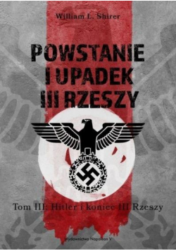 Powstanie i upadek III Rzeszy T.3 Hitler i..