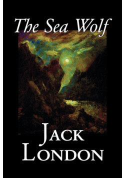 The Sea Wolf by Jack London, Fiction, Classics, Sea Stories