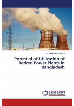 Potential of Utilization of Retired Power Plants in Bangladesh