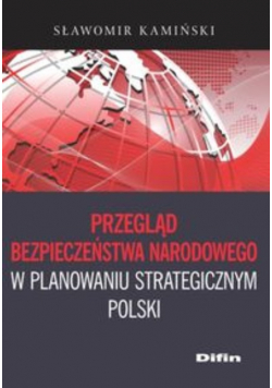Przegląd bezpieczeństwa narodowego w planowaniu strategicznym Polski