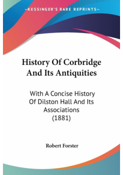 History Of Corbridge And Its Antiquities