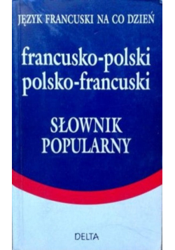 Słownik popularny francusko - polski polsko - francuski
