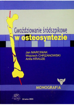 Gwoździowanie środszpikowe w osteosyntezie