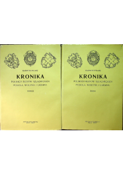 Kronika Polskich Rodów Szlacheckich Podola Wołynia i Ukrainy Tom I i II Reprint z 1911 r