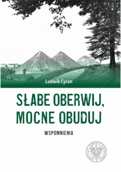 Słabe oberwij, mocne obuduj. Wspomnienia