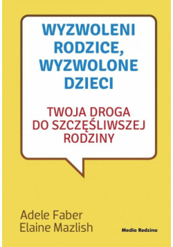 Wyzwoleni rodzice, wyzwolone dzieci