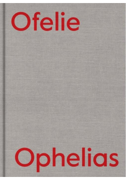 Ofelie. Ikonografia szaleństwa